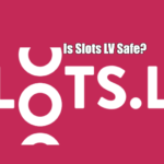 Is Slots LV Safe?